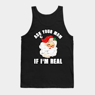 Ask Your Mom If I'm Real Santa Funny Adult Christmas Tank Top